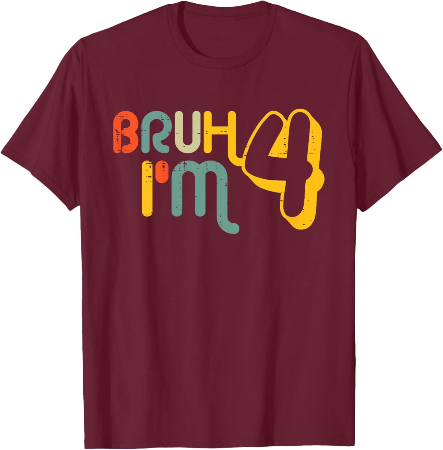 Kids 4th Birthday Bruh Im 4 Year Old Bday Meme Boys Girls Kids T-Shirt - T-Shirt | Maroon