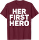 Her First Hero Funny Fathers Present from Daughter T-Shirt - T-Shirt | Maroon