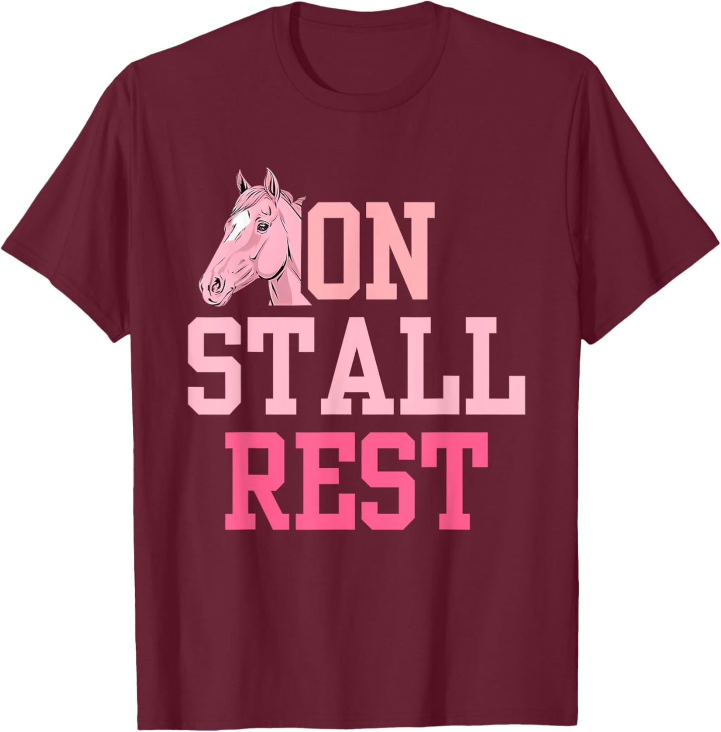On Stall Rest Get Well Horse Design T-Shirt - T-Shirt | Maroon