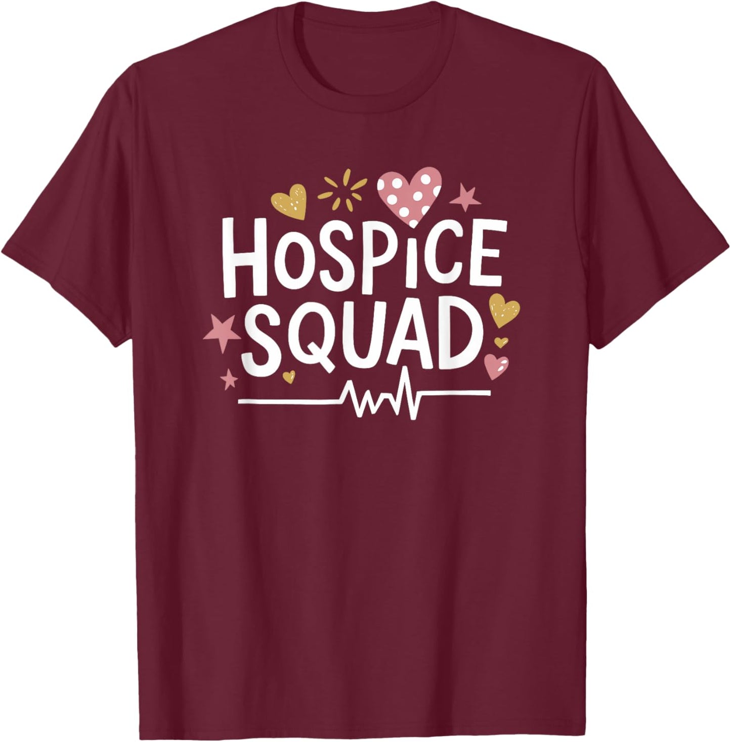 Hospice Squad, Palliative Hospice Nurse Crew Hospice Nursing T-Shirt - T-Shirt | Maroon