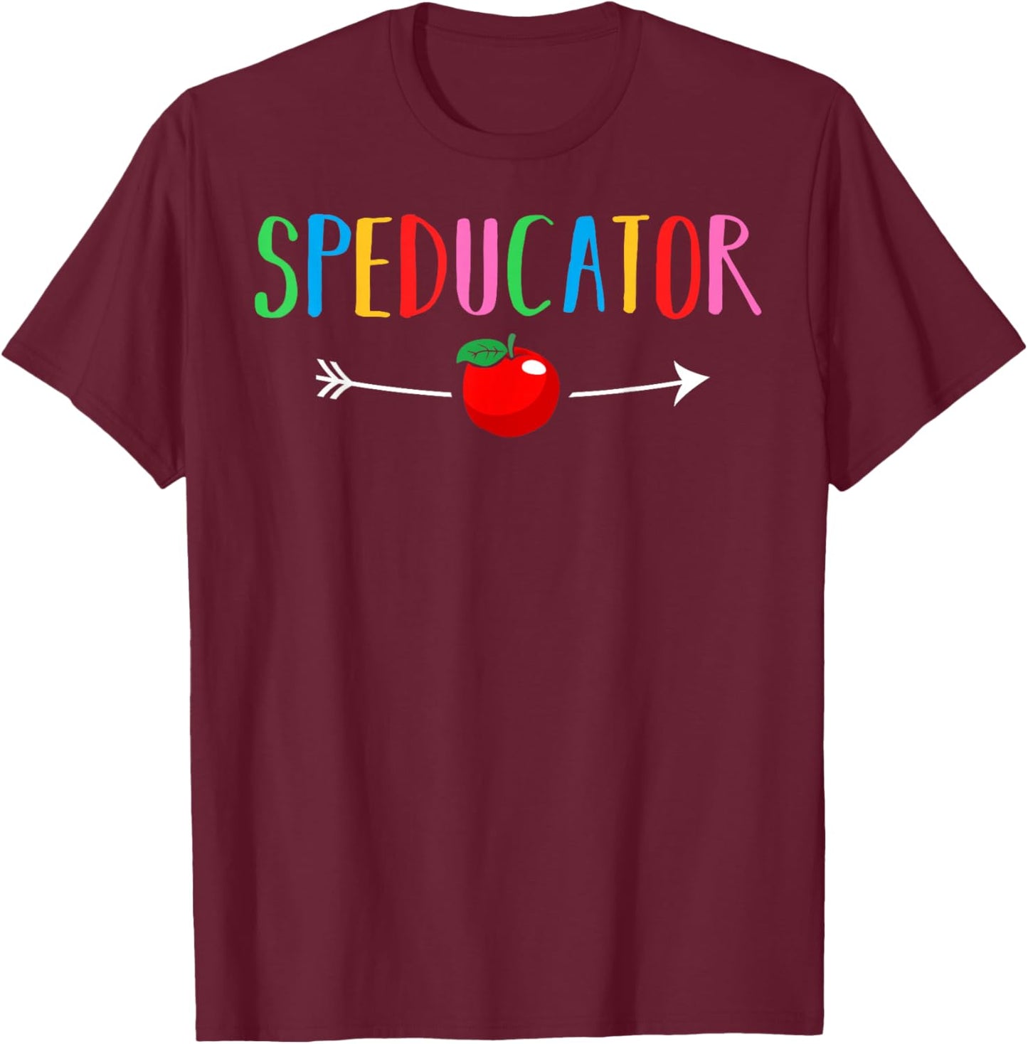 Speducator Teacher Educator School Teacher Special Education T-Shirt - T-Shirt | Maroon