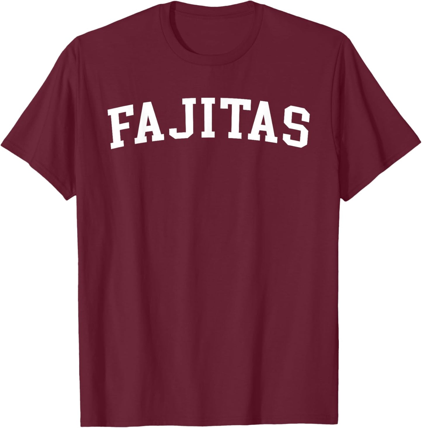 Fajitas T-Shirt - T-Shirt | Maroon