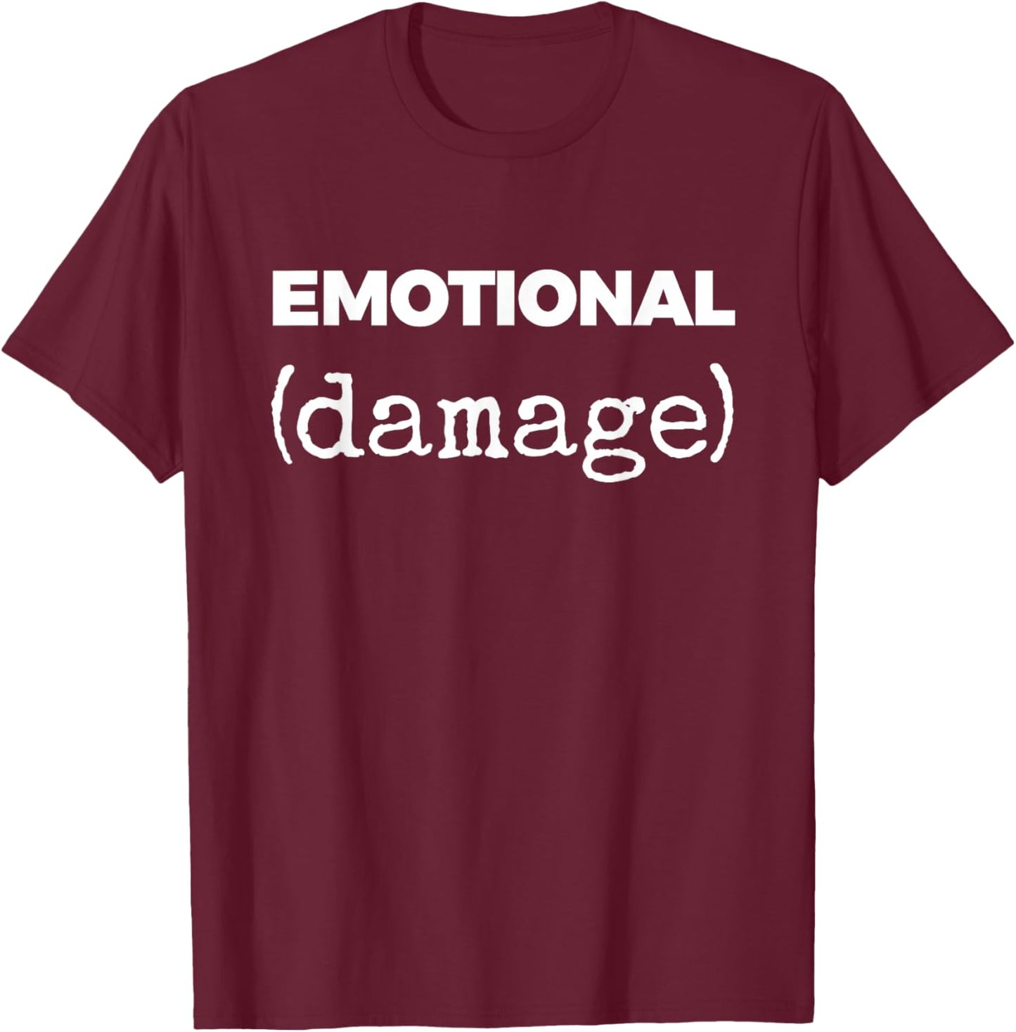 Emotional (Damage) T-Shirt - T-Shirt | Maroon