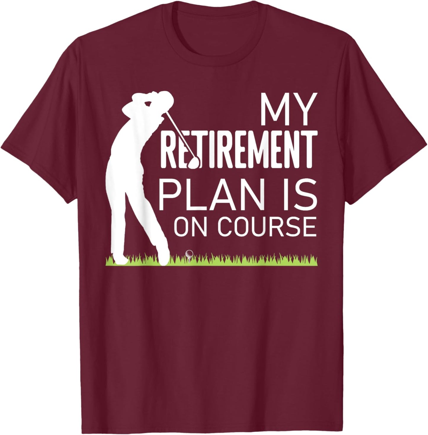 My Retirement Plan is On Course Gofer Grandpa Golf Player T-Shirt - T-Shirt | Maroon