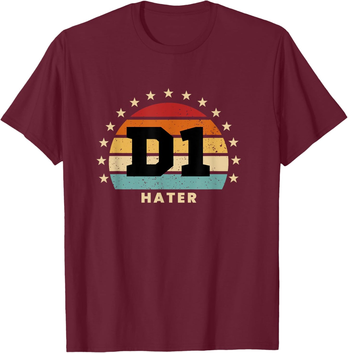 D1 Hater Retro Colorful Sporty Humor T-Shirt - T-Shirt | Maroon