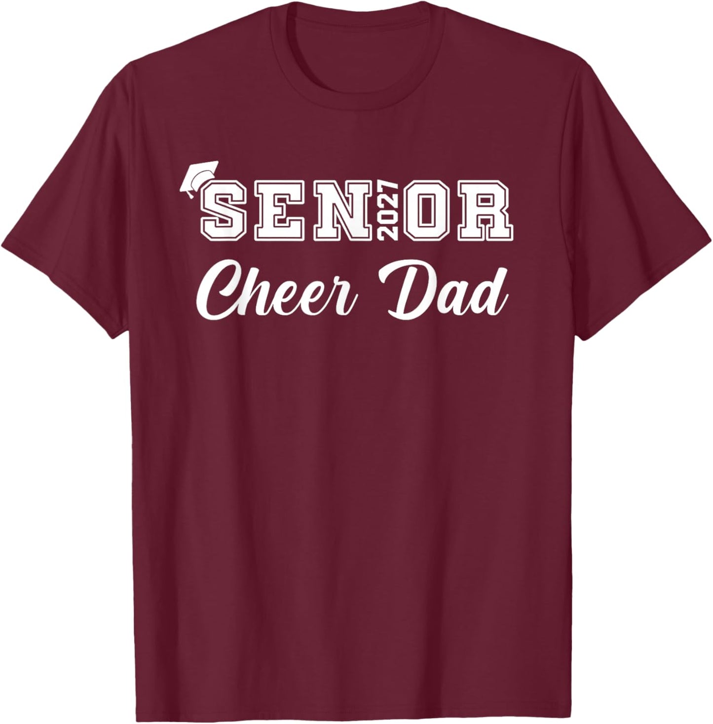 Senior Cheerleader Dad Cheer Class of 2027 Graduation Women T-Shirt - T-Shirt | Maroon