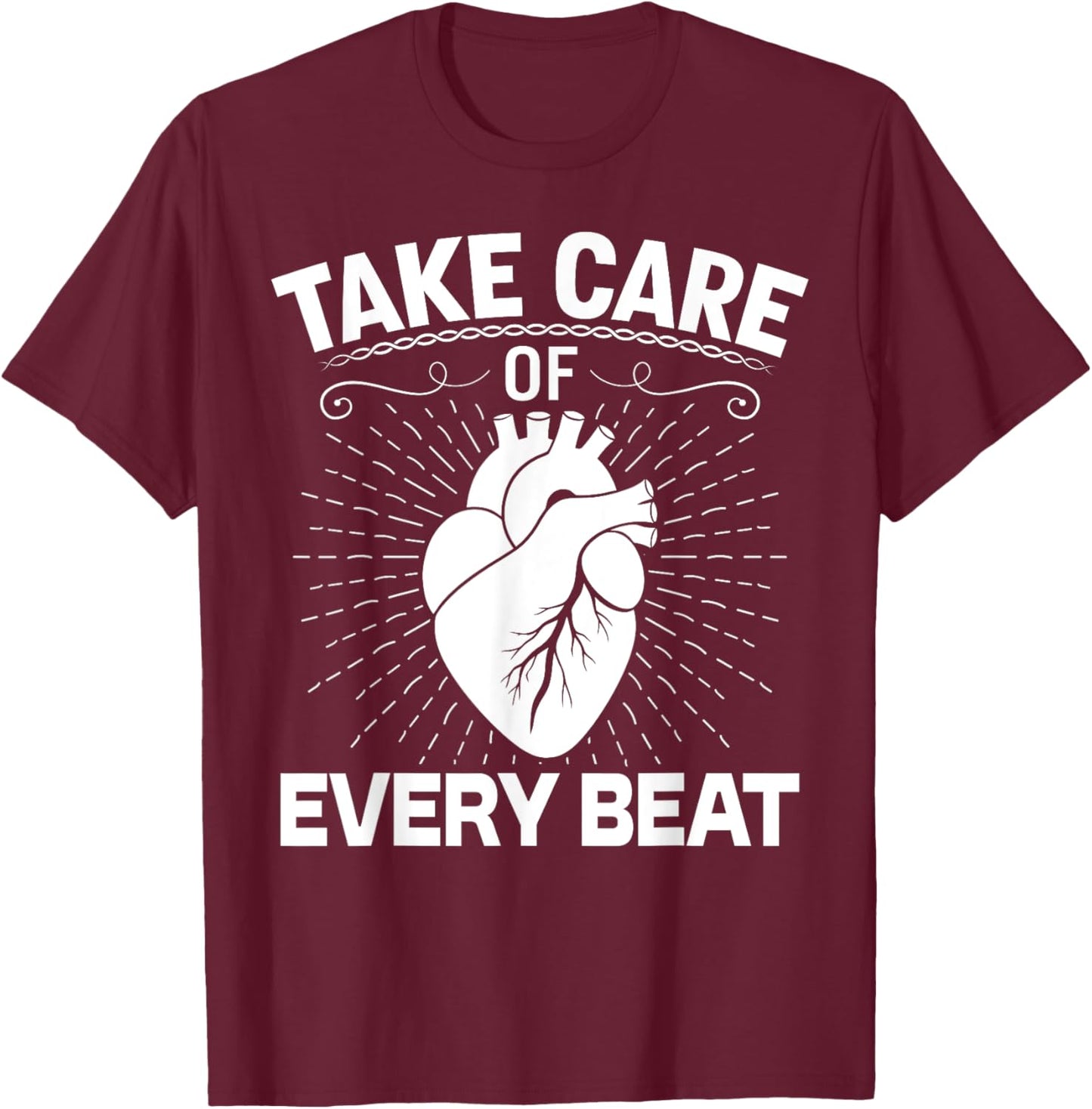 Take Care of Every Beat Funny Doctor Cardiology Cardiologist T-Shirt - T-Shirt | Maroon