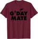 G'Day Mate T-Shirt - T-Shirt | Maroon