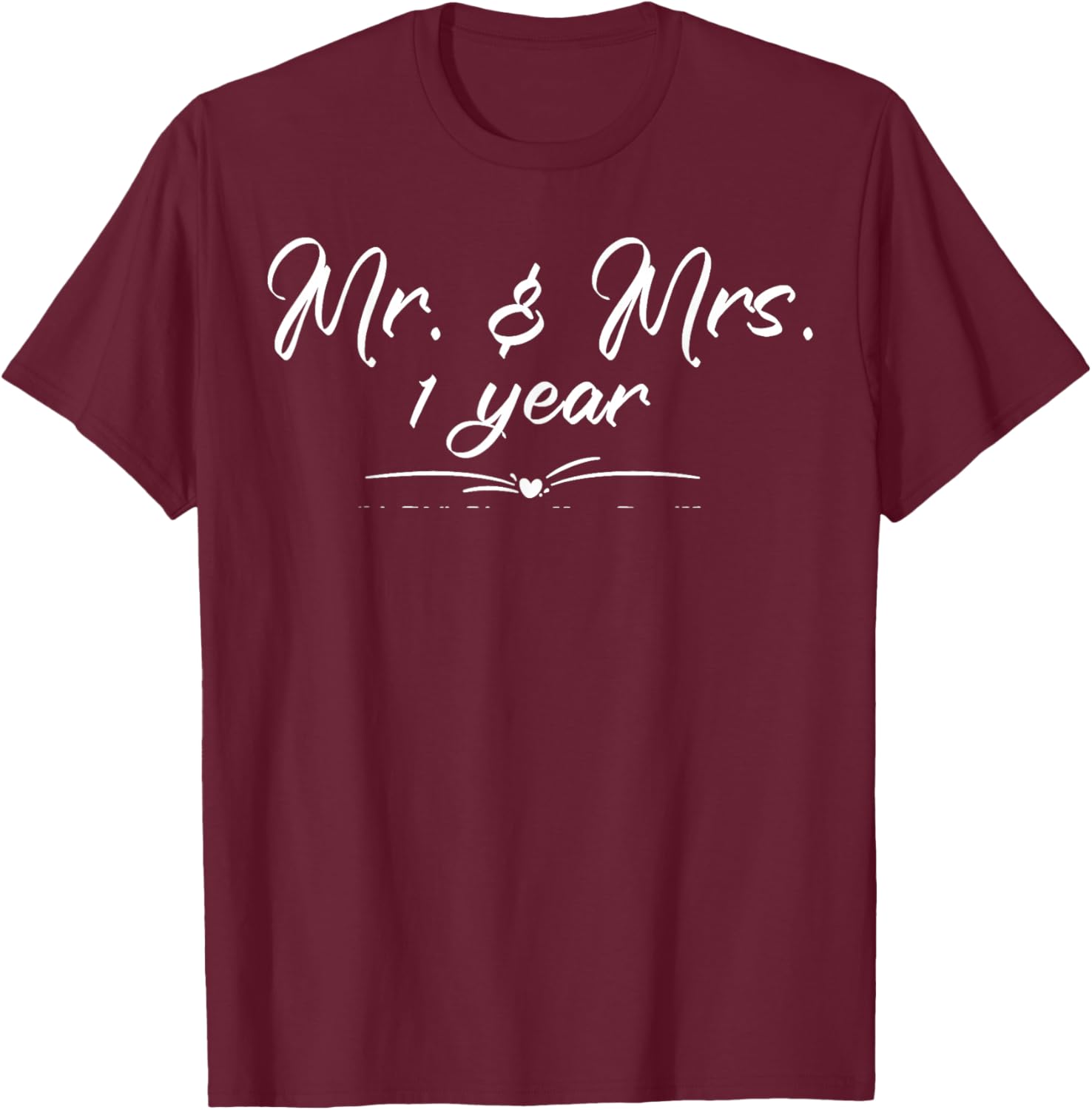 Mr. and Mrs. For 1 Year 1st Anniversary Wife and Husband T-Shirt - T-Shirt | Maroon