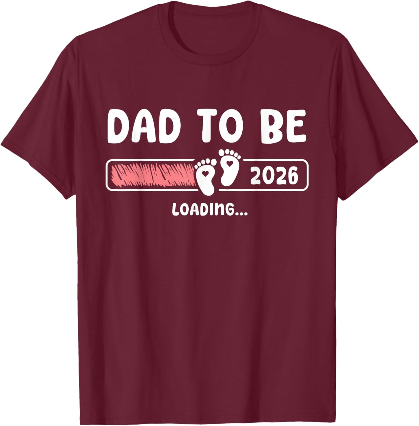 Dad To Be 2026 Dad est 2026 Daddy To Be Promoted to Daddy T-Shirt - T-Shirt | Maroon