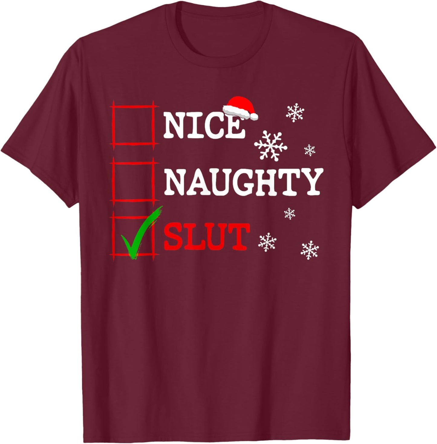 Nice Naughty Slut Christmas List Funny Festive Santa Hat T-Shirt - T-Shirt | Maroon