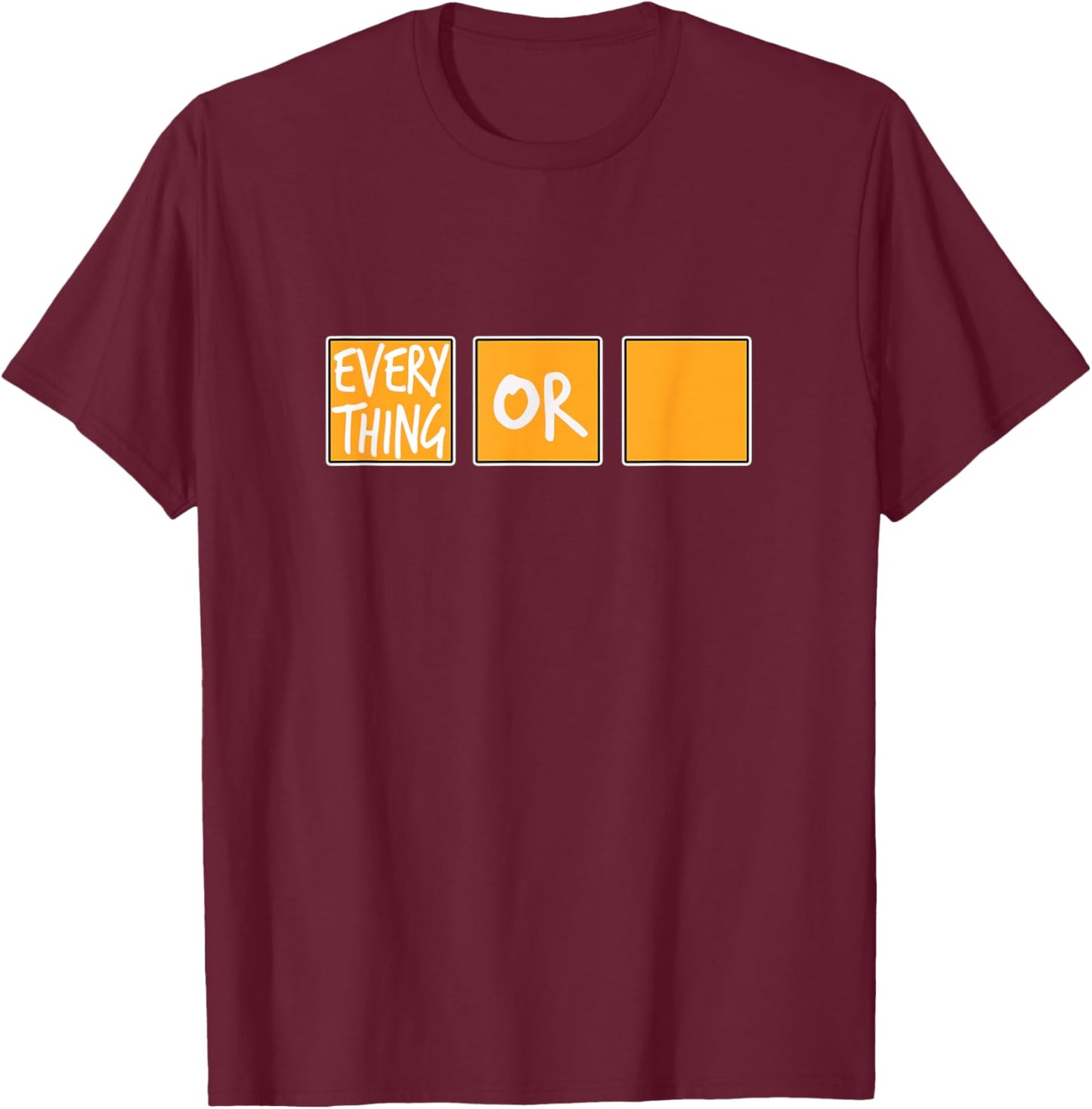 Orange Or Nothing Orange Graphic T-Shirt - T-Shirt | Maroon