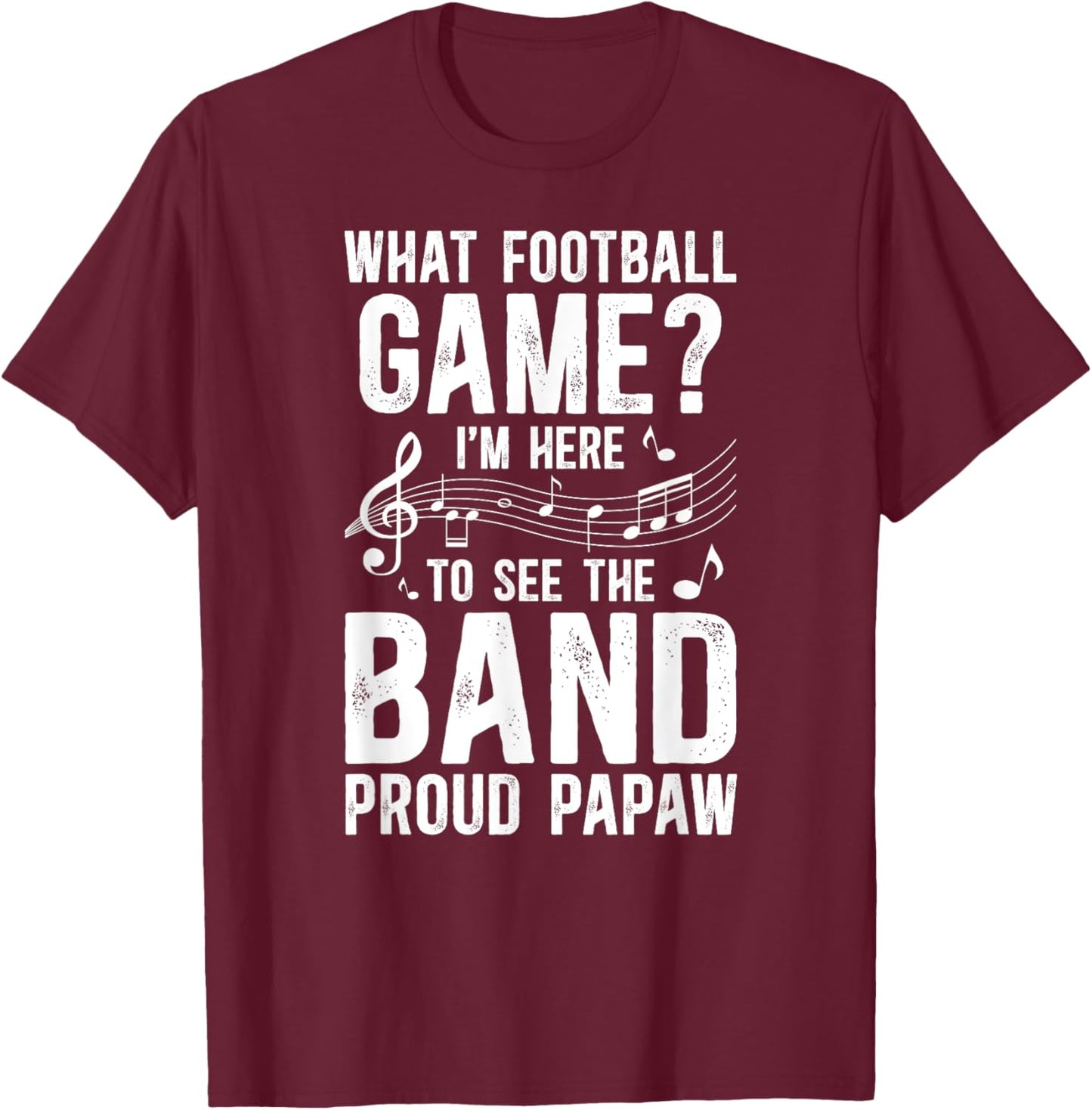 Proud Papaw Marching Band Papaw Grandpa T-Shirt - T-Shirt | Maroon