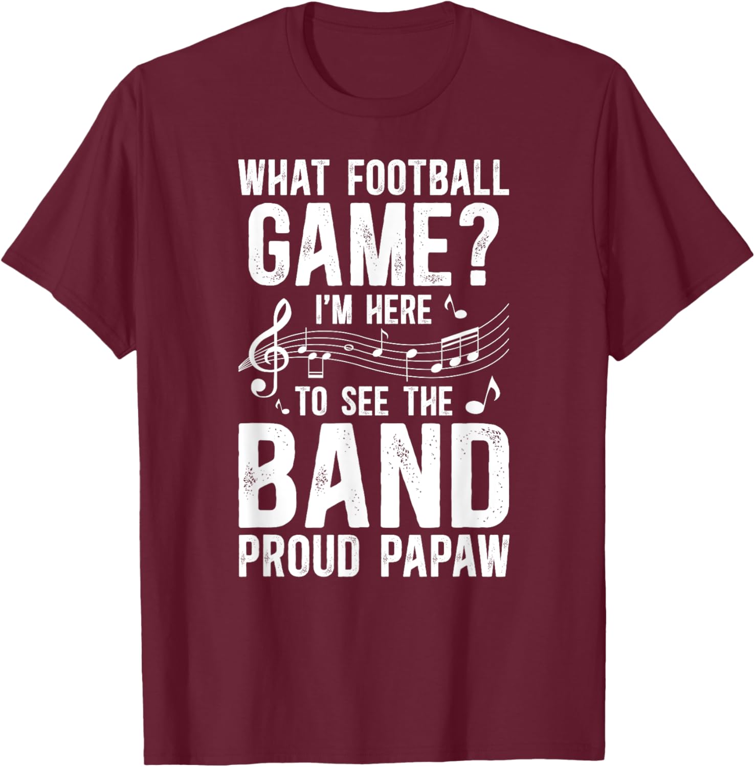 Proud Papaw Marching Band Papaw Grandpa T-Shirt - T-Shirt | Maroon