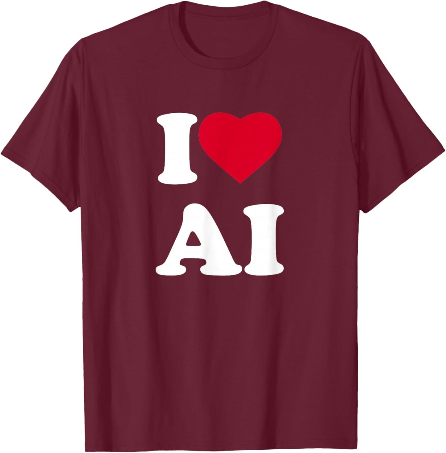 I Love Ai I Heart Ai Lover Artificial Intelligence T-Shirt - T-Shirt | Maroon