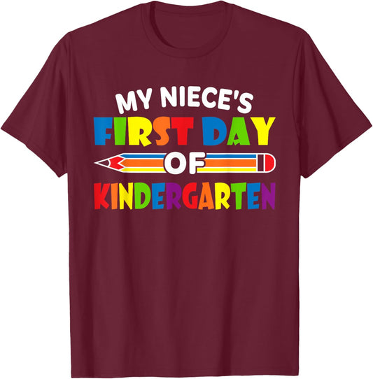 My Niece's First Day Of School Kindergarten T-Shirt - T-Shirt | Maroon