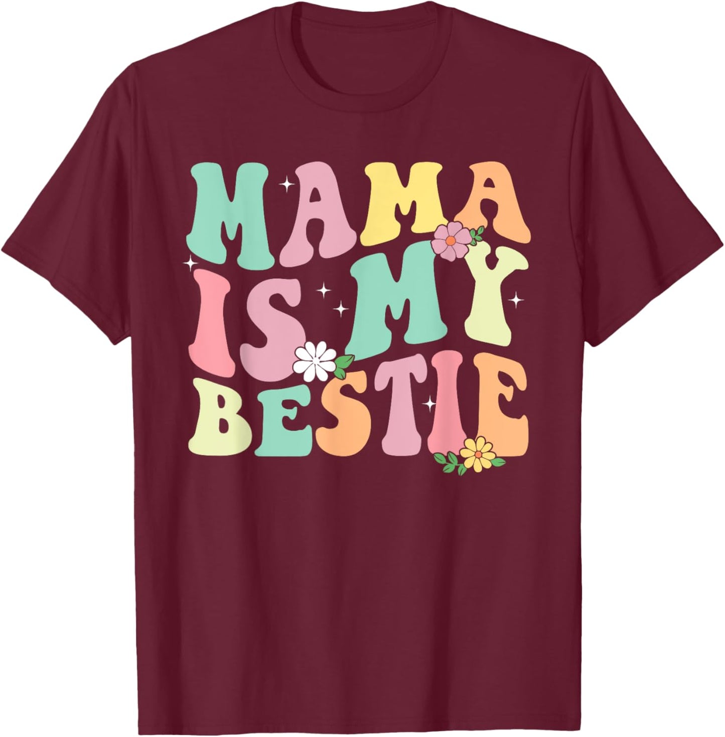 Mama Is My Bestie Funny BFF Mom Mommy Mother Best Friend T-Shirt - T-Shirt | Maroon