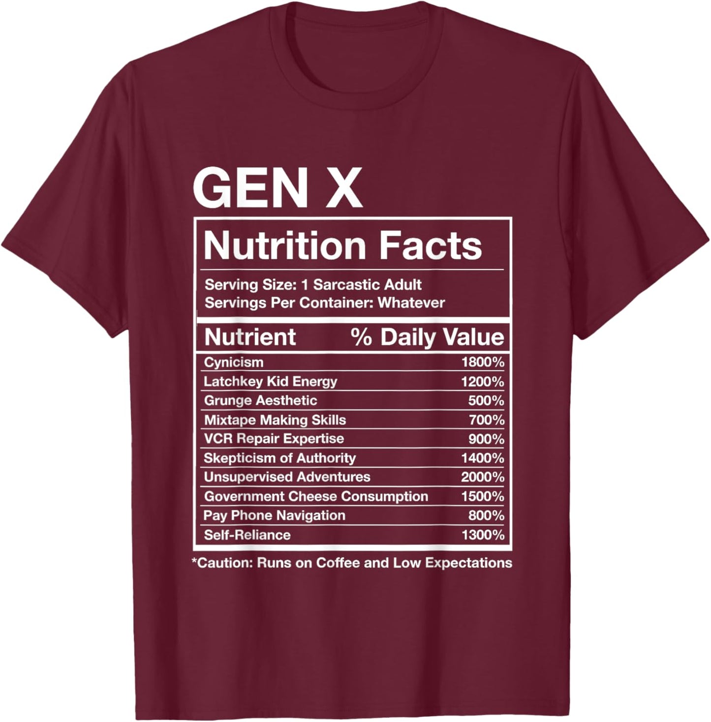 Gen X Nutrition Facts - Funny Generation Meme T-Shirt - T-Shirt | Maroon