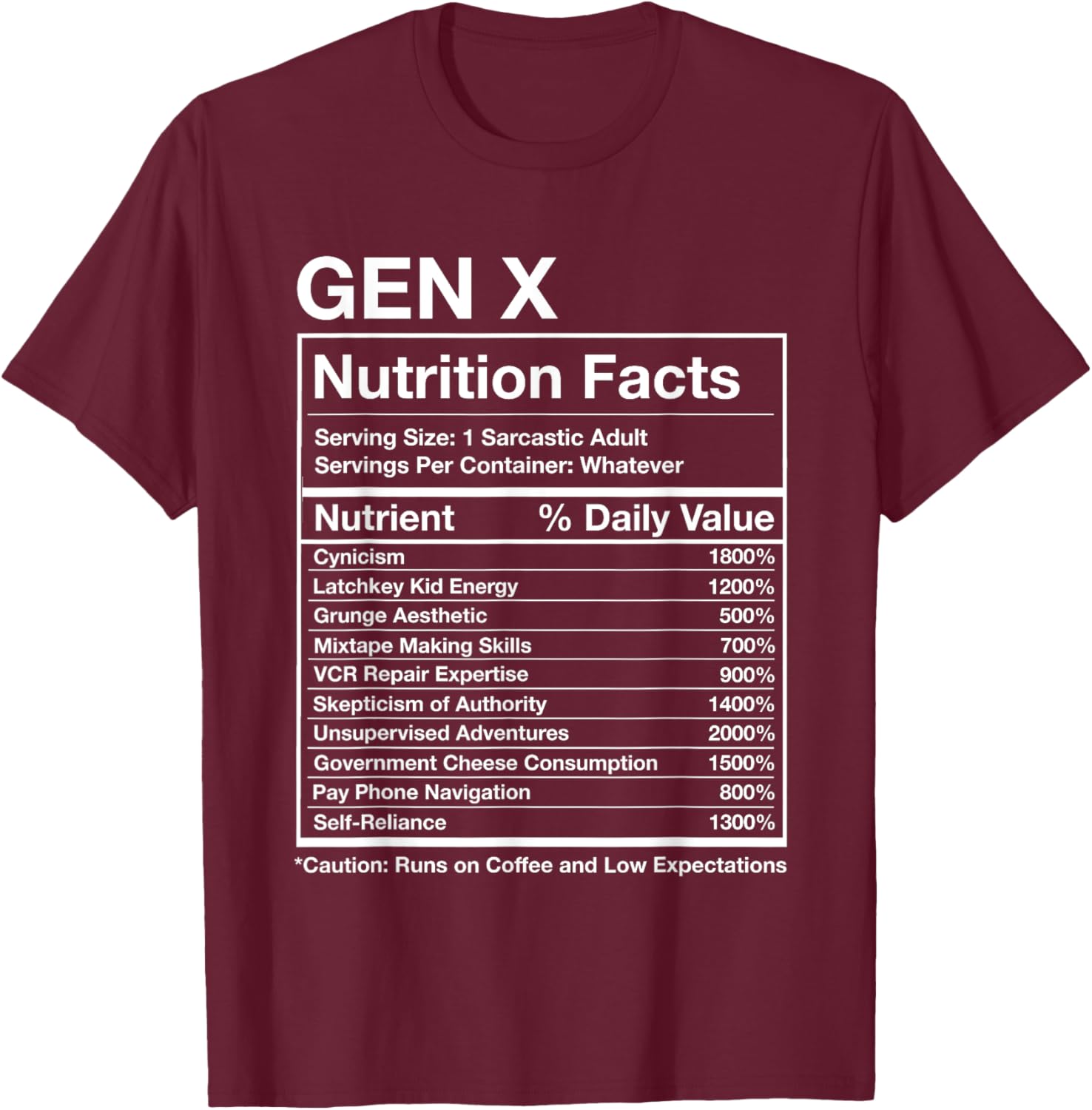 Gen X Nutrition Facts - Funny Generation Meme T-Shirt - T-Shirt | Maroon