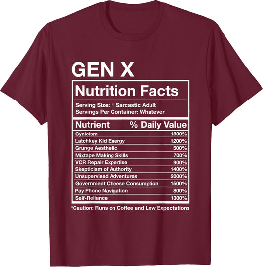Gen X Nutrition Facts - Funny Generation Meme T-Shirt - T-Shirt | Maroon