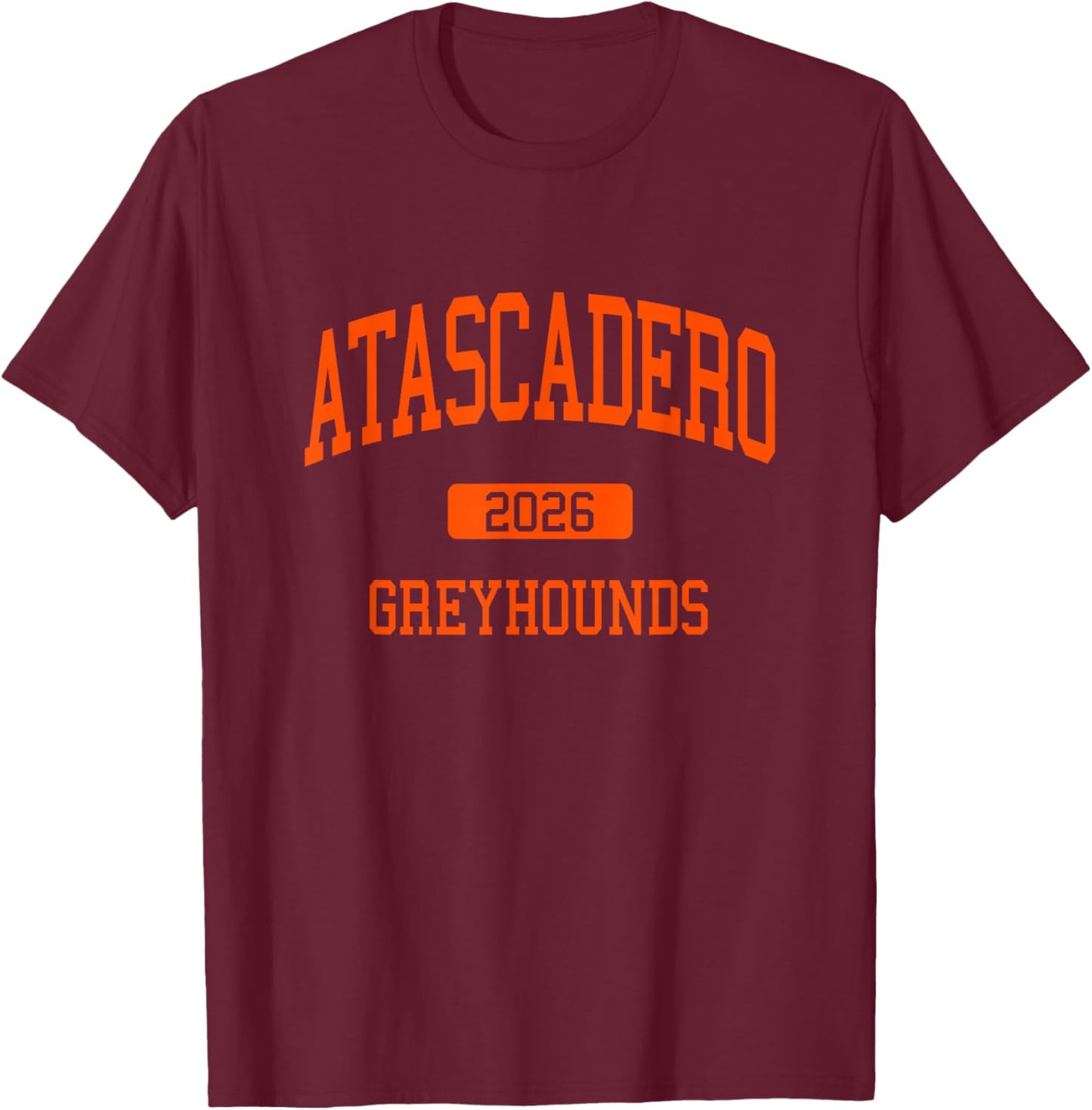 Atascadero High School Class of 2026 Atascadero CA T-Shirt - T-Shirt | Maroon