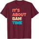 It's About bam time T-Shirt - T-Shirt | Maroon