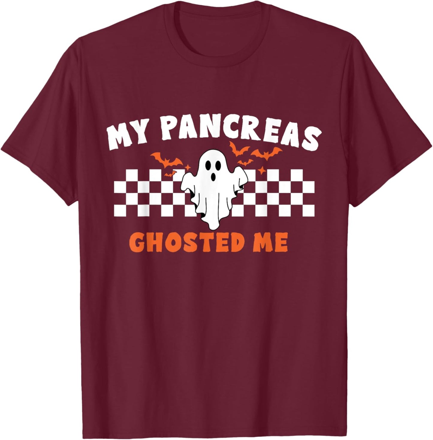 Halloween My Pancreas Ghosted Me, Type 1 Diabetes T-Shirt - T-Shirt | Maroon