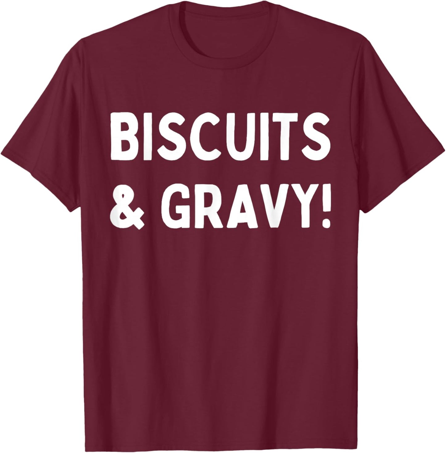 Funny Biscuits And Gravy T-Shirt - T-Shirt | Maroon