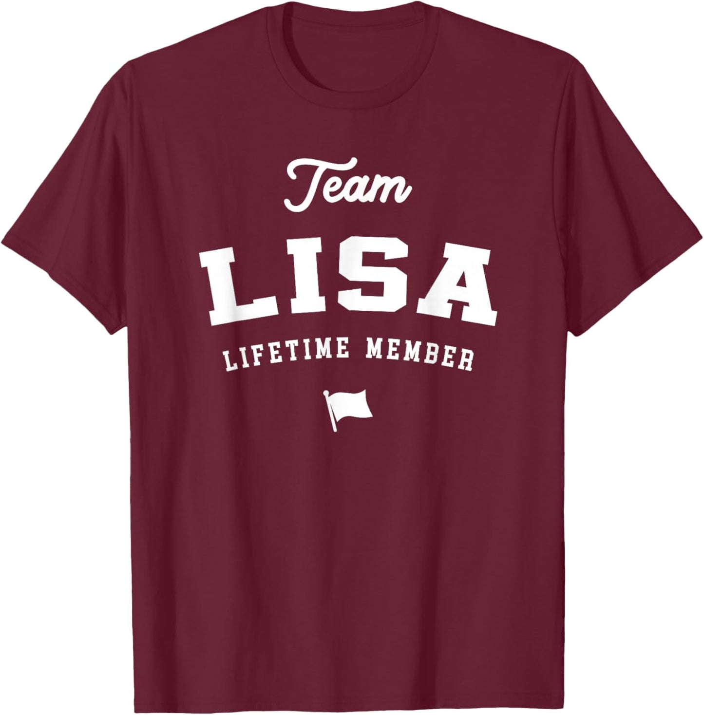 Team Lisa Lifetime Member Funny Name Lisa T-Shirt - T-Shirt | Maroon