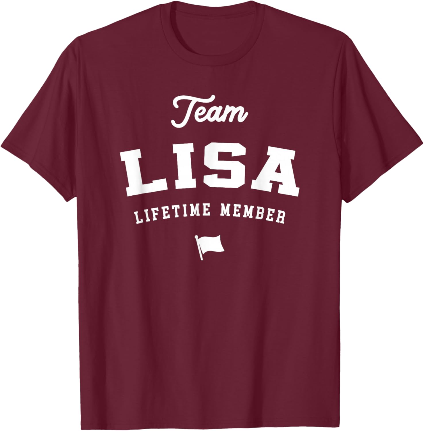 Team Lisa Lifetime Member Funny Name Lisa T-Shirt - T-Shirt | Maroon