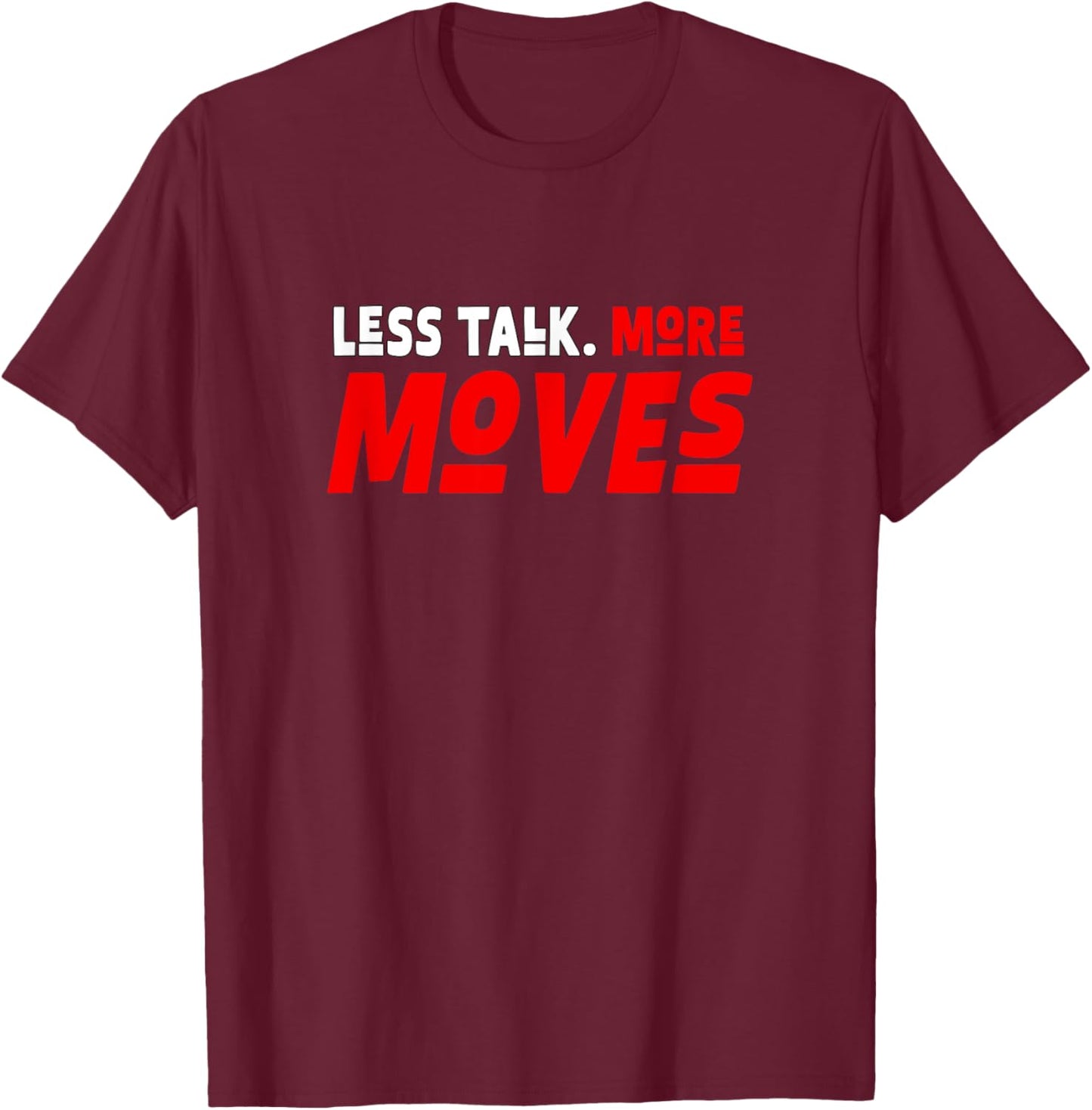Red Color Less Talk, More Moves Red Graphic T-Shirt - T-Shirt | Maroon