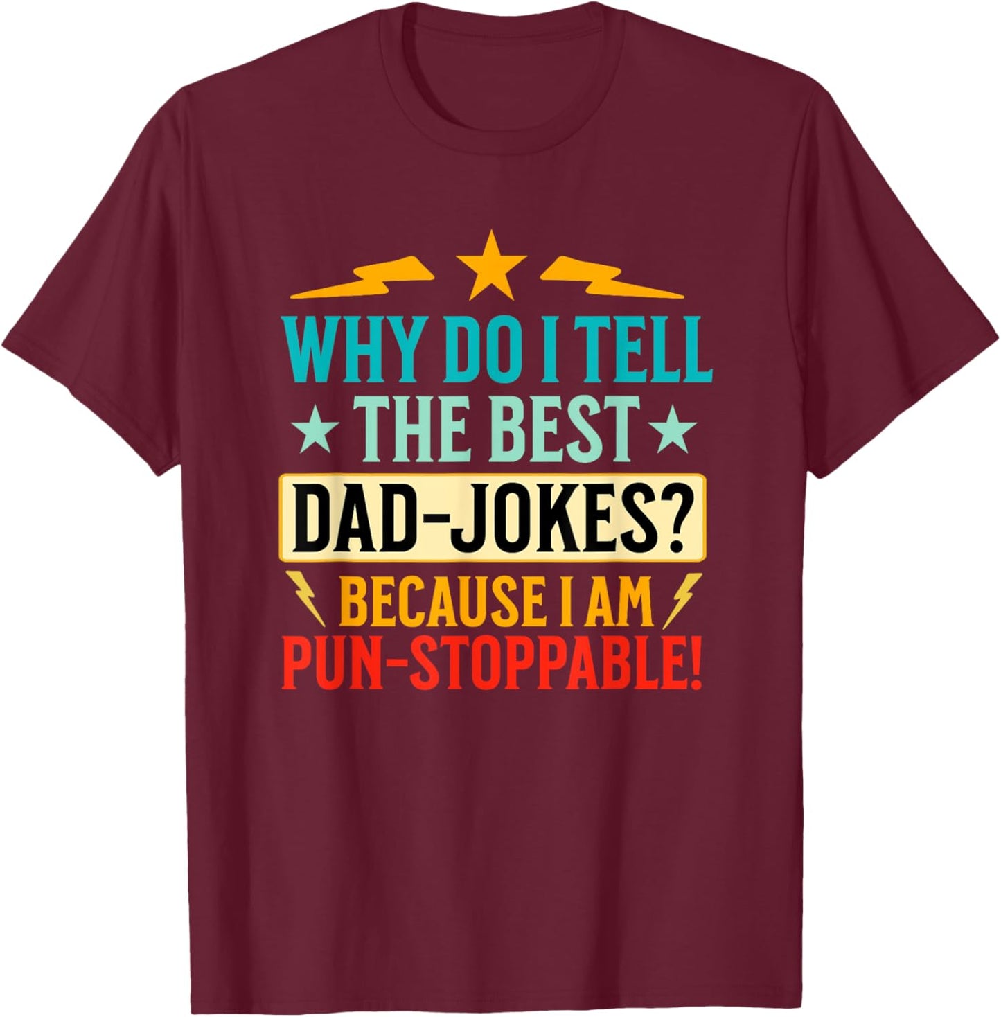 Funny Dad Shirt With Puns (On Back) Fathers Day Dad Joke T-Shirt - T-Shirt | Maroon