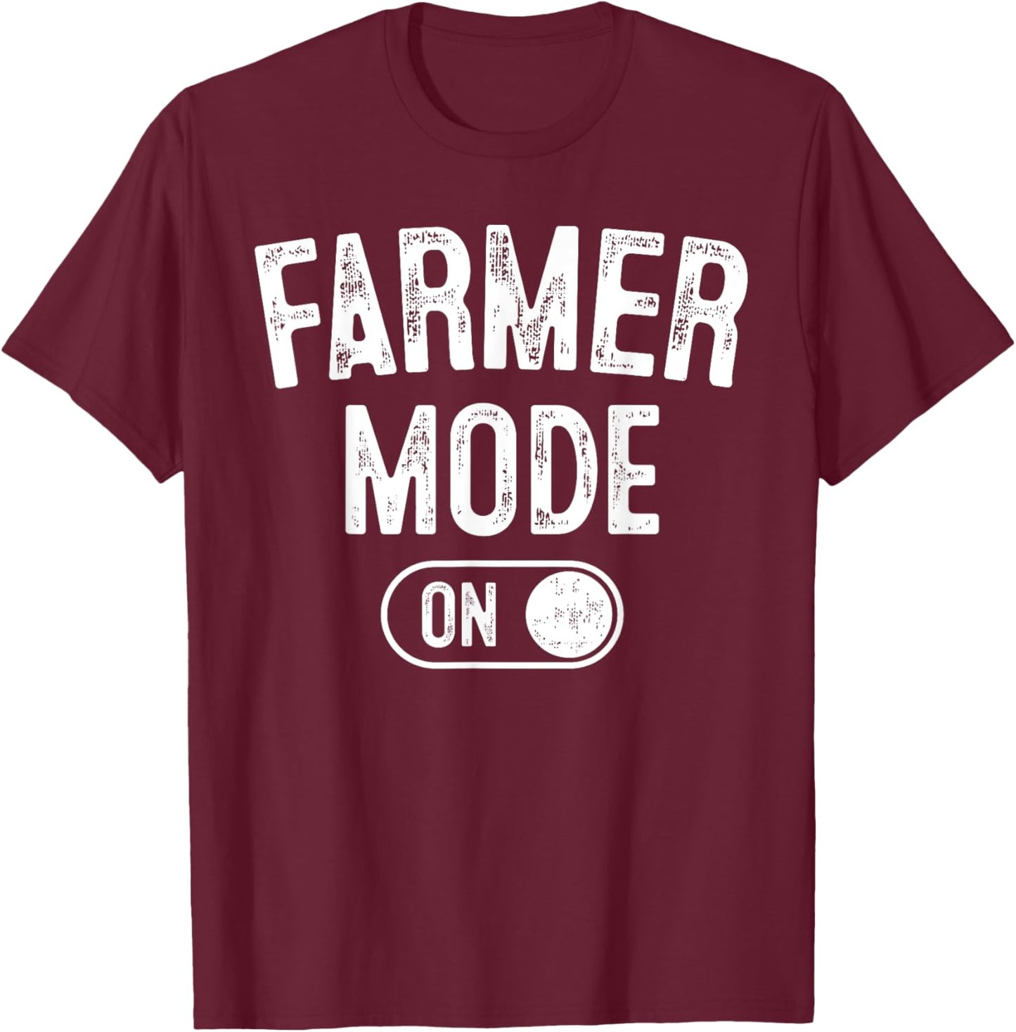 Farmer Mode On Costume Funny Farm Party Gift Gardener T-Shirt - T-Shirt | Maroon