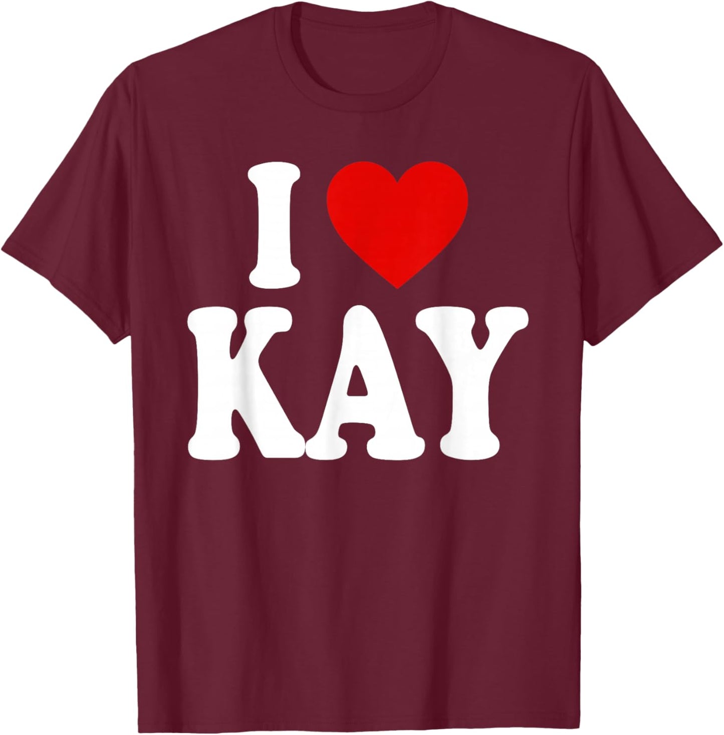 I Heart Love Kay T-Shirt - T-Shirt | Maroon