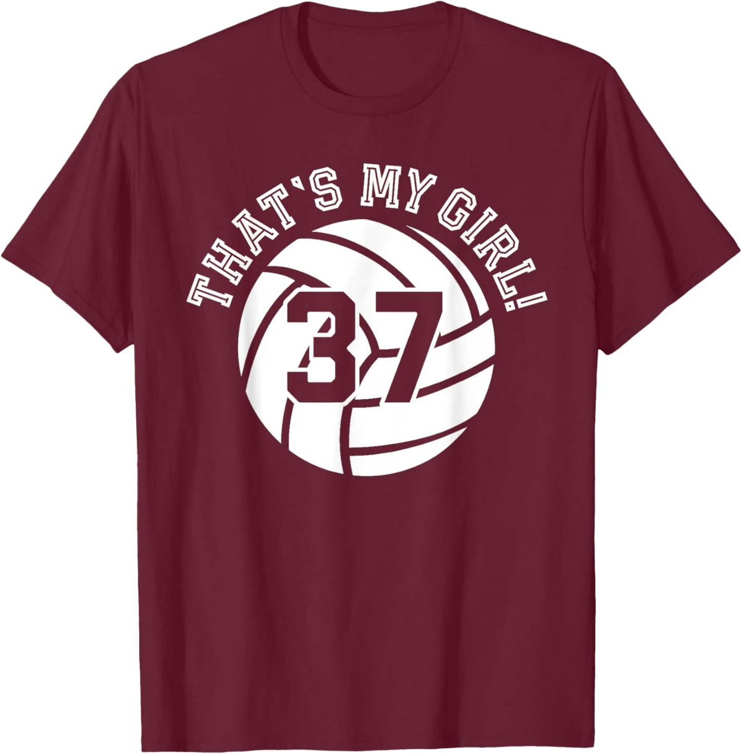 That's My Girl #37 Volleyball Player Mom Dad Kids School Fan T-Shirt - T-Shirt | Maroon