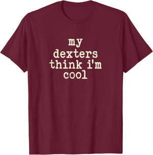 My Cow Thinks I'm Cool - Cow Dad Mom Dexter Cattle T-Shirt - T-Shirt | Maroon