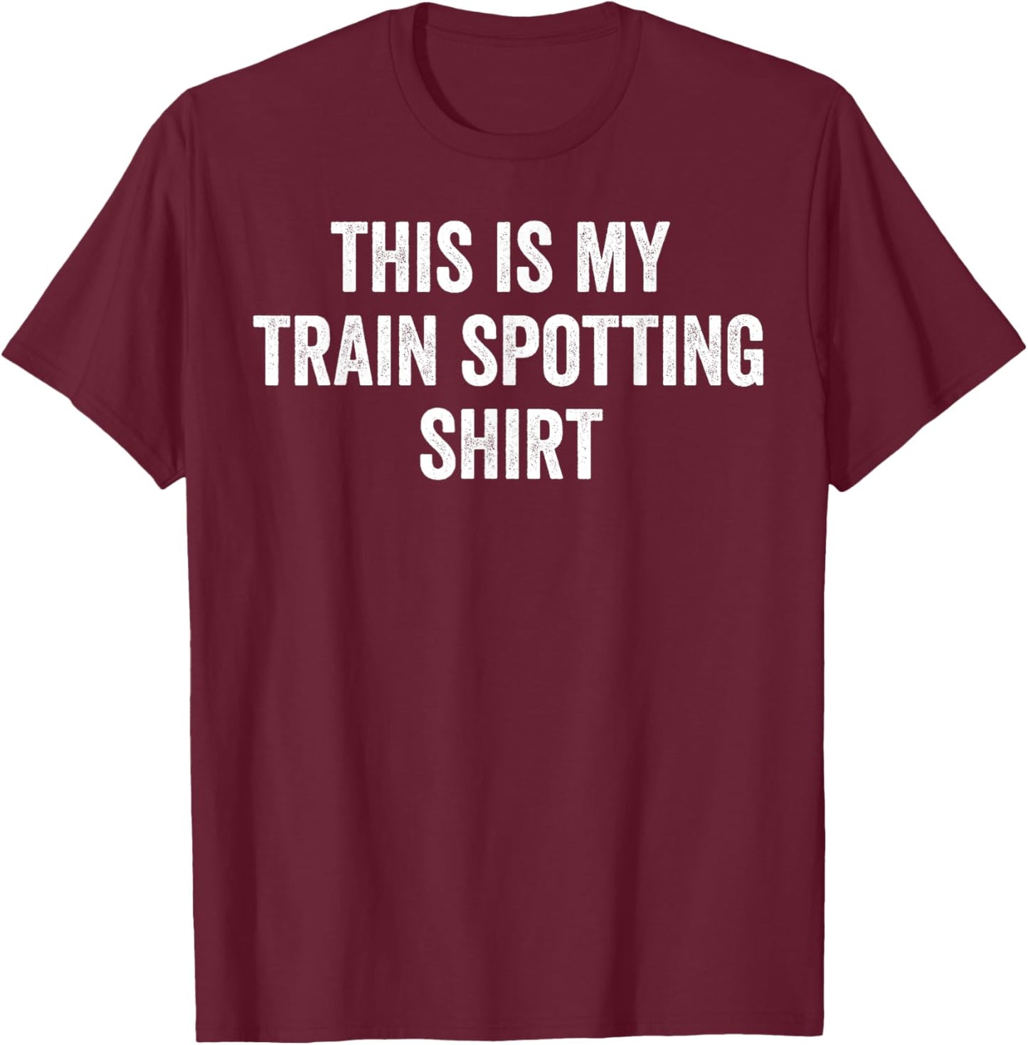 Funny Train Spotter T-Shirt - T-Shirt | Maroon