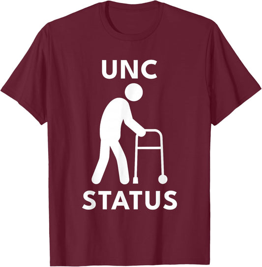 UNC Status Funny Old People Meme T-Shirt - T-Shirt | Maroon