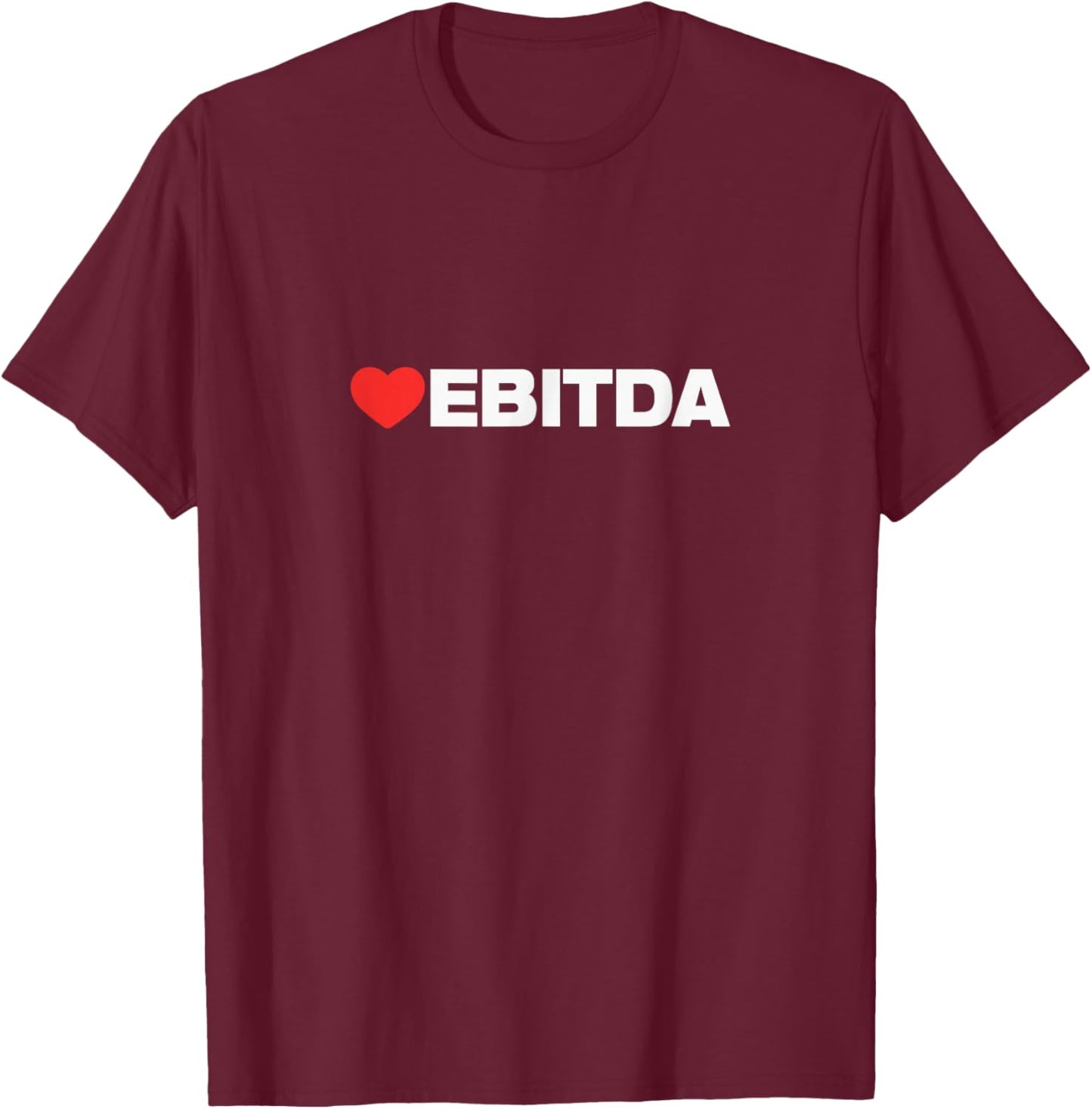 LOVE EBITDA, Minimalist Aesthetic, Like Heart EBITDA T-Shirt - T-Shirt | Maroon