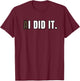 AI Did It Geek Funny Artificial Intelligence Tech Humour T-Shirt - T-Shirt | Maroon