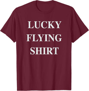 My Lucky Flying Shirt Aviation Flight Instructor Pilot Humor T-Shirt - T-Shirt | Maroon