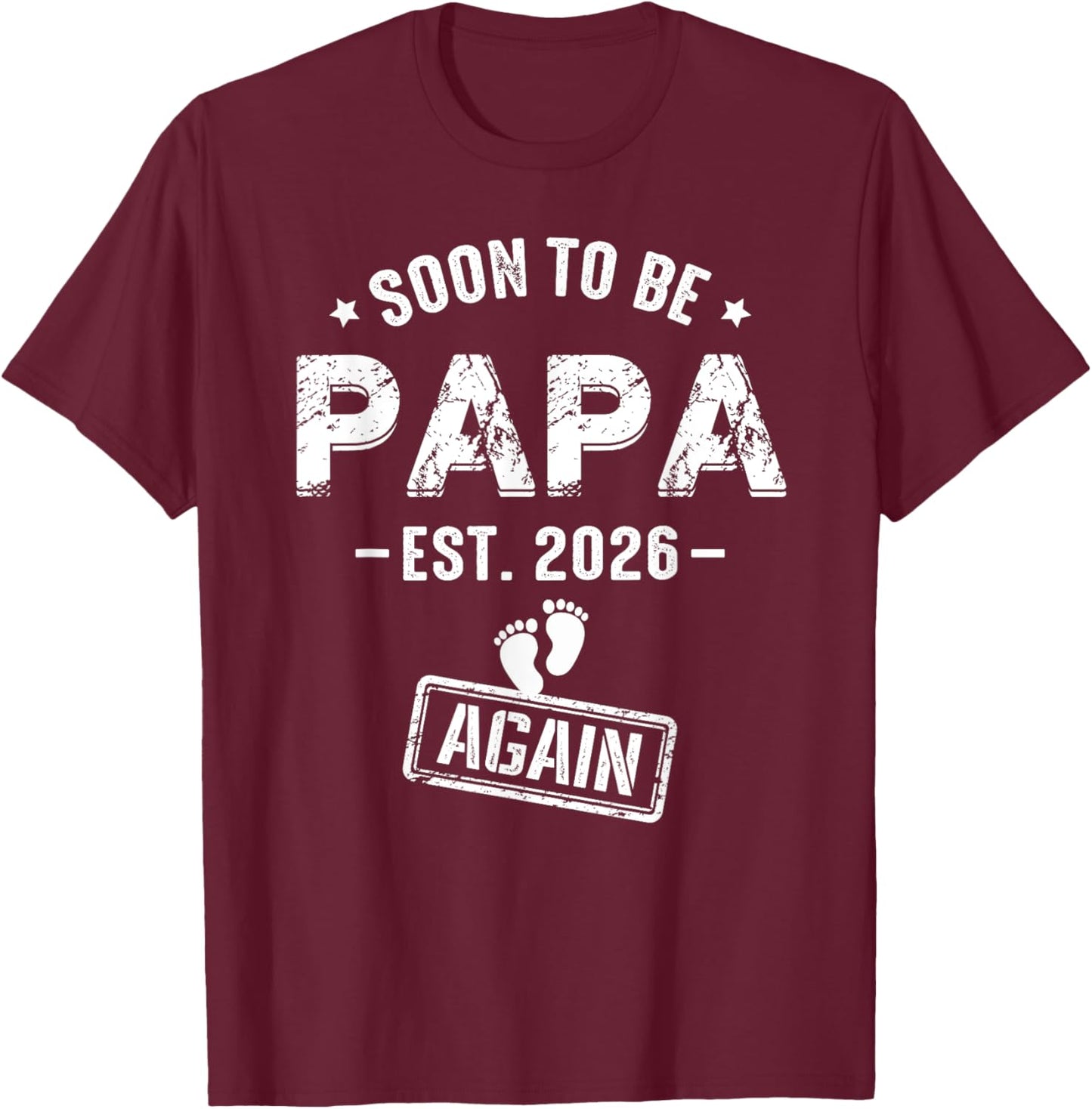 Soon to Be Papa Again Promoted to Papa Again 2026 T-Shirt - T-Shirt | Maroon