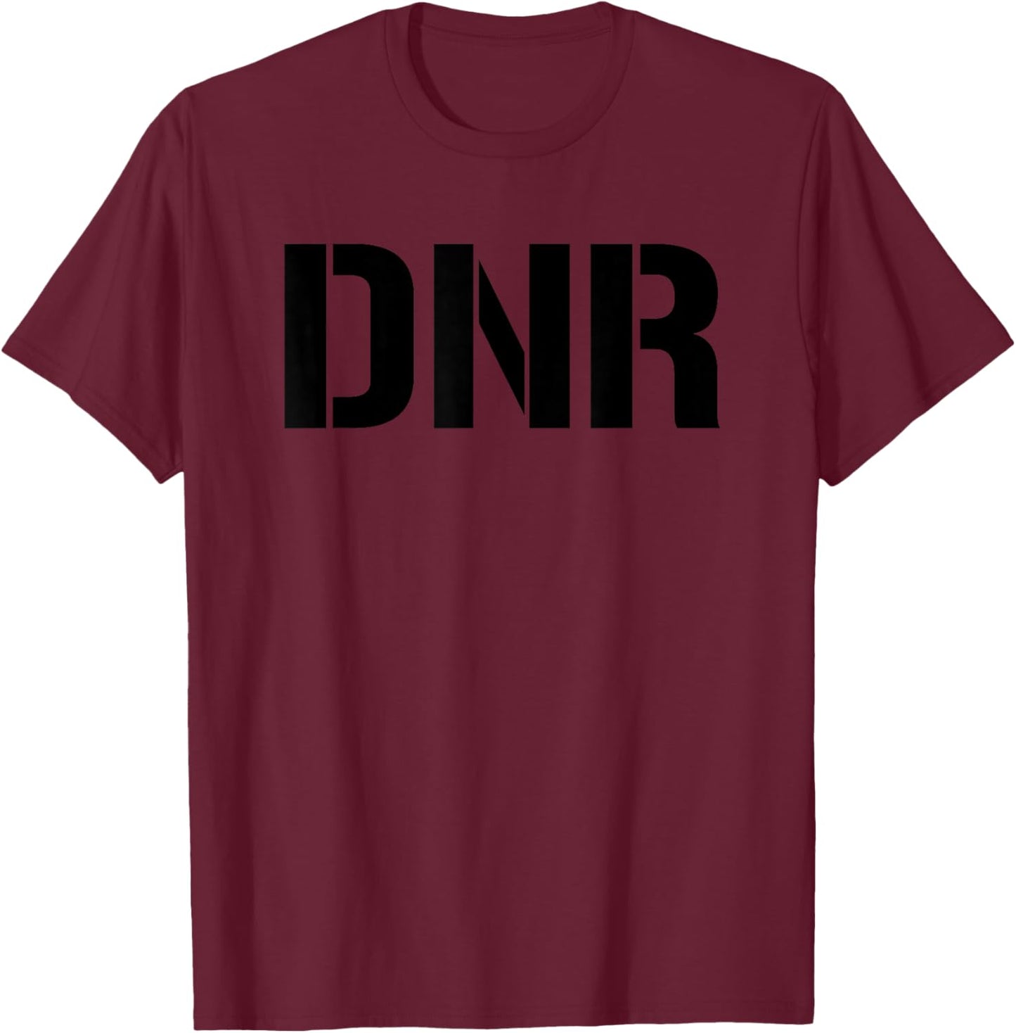 DNR Do Not Resuscitate Funny Medical Mortuary DNR T-Shirt - T-Shirt | Maroon
