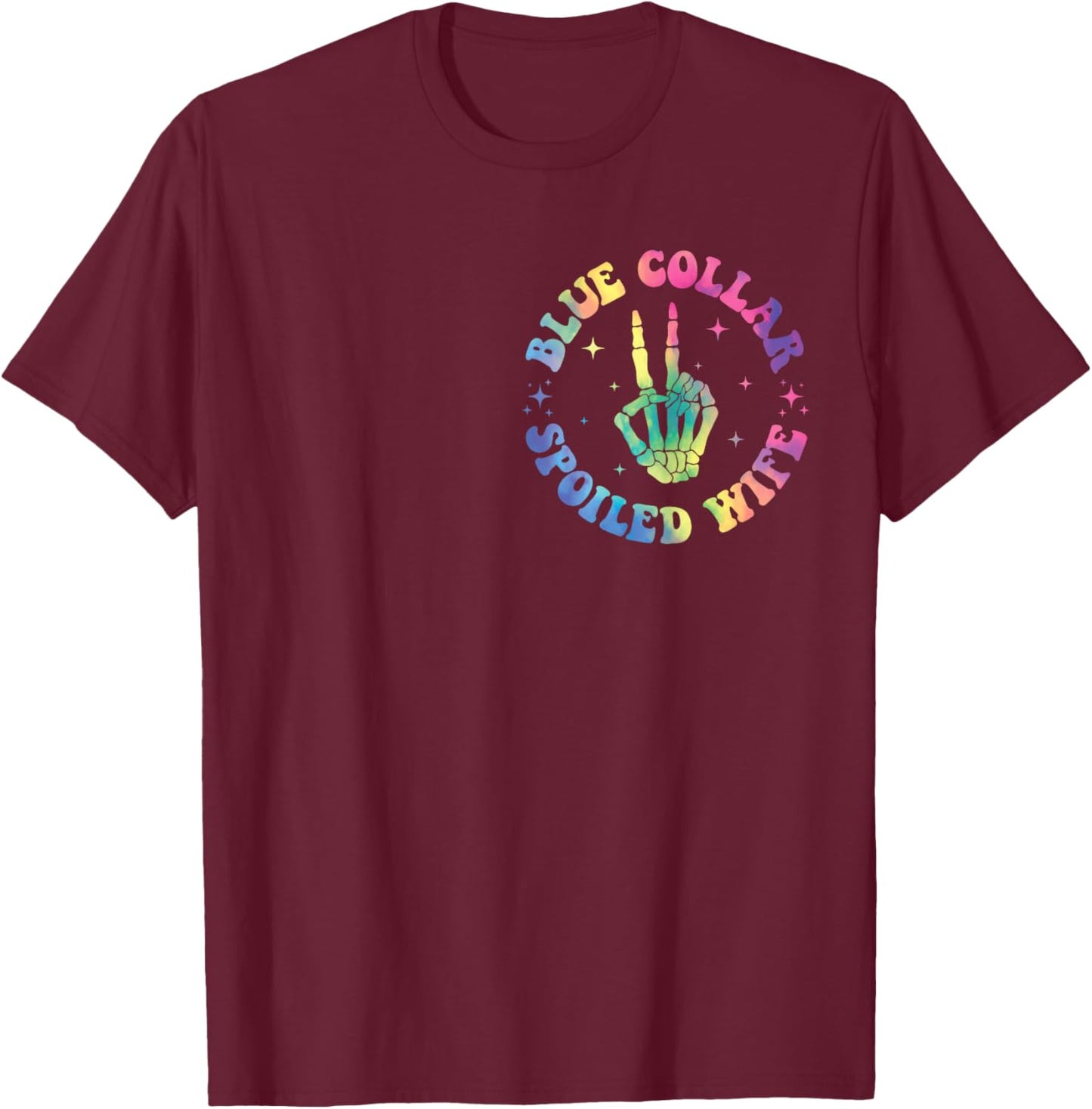 Spoiled By My Blue Collar Husband (TWO SIDE) T-Shirt - T-Shirt | Maroon