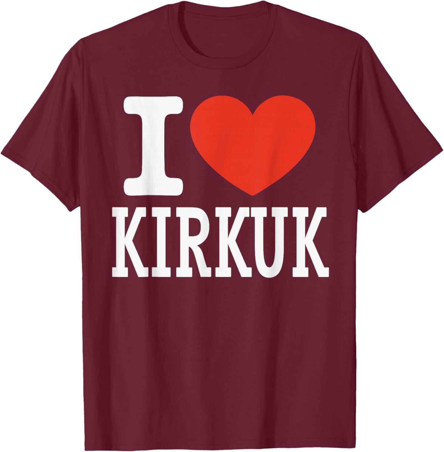 I Love KIRKUK City Heart Graphic Souvenir Travel T-Shirt - T-Shirt | Maroon