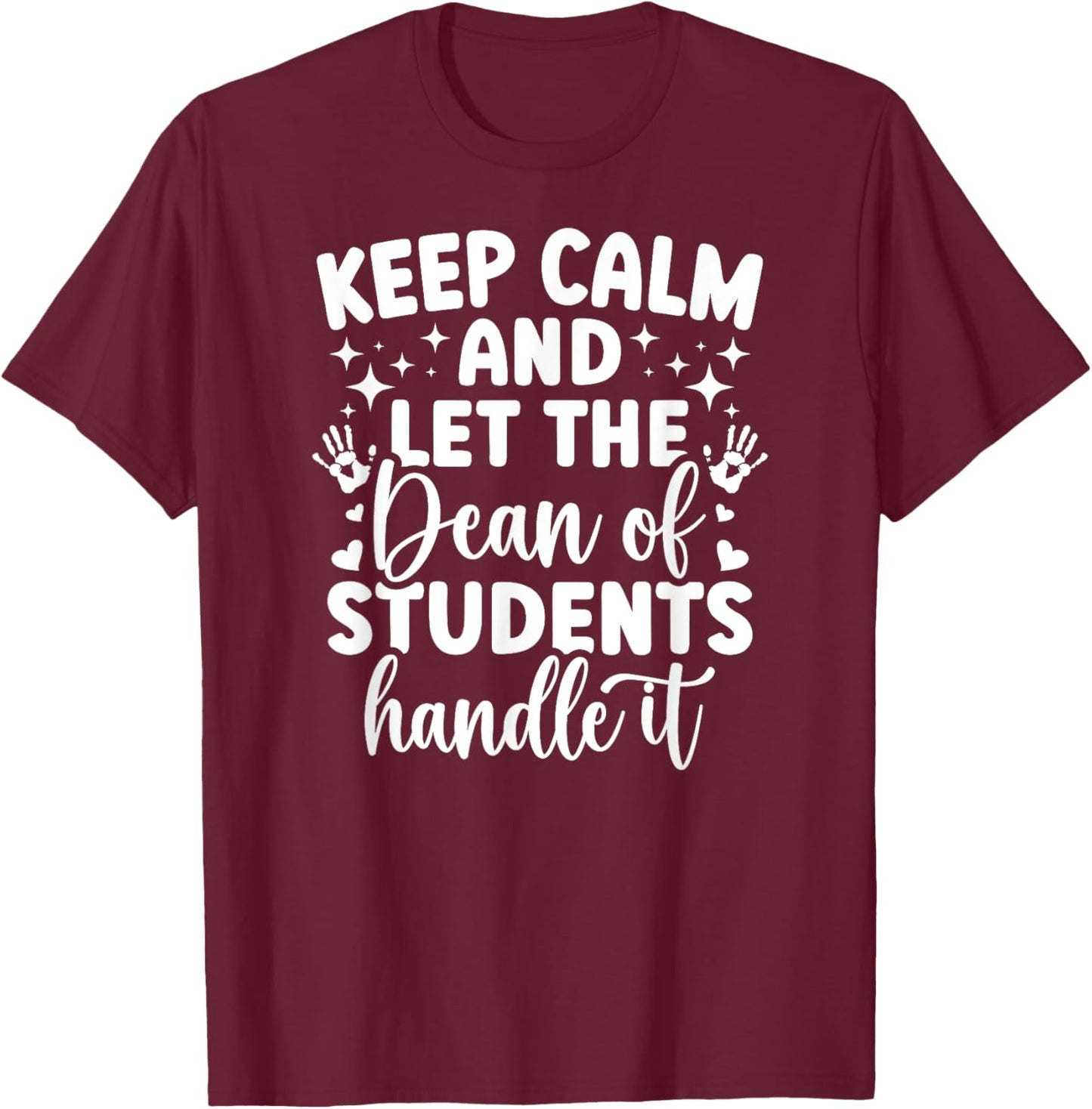 Funny Dean Of Students Appreciation Dean Of Students T-Shirt - T-Shirt | Maroon