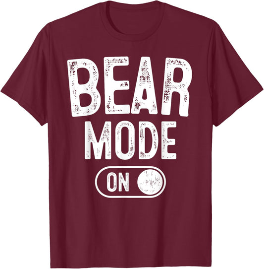 Bear Mode On Costume Funny Animal Lover Gift T-Shirt - T-Shirt | Maroon