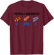 I'm Fully Bricked Up 0 999 0 Funny Saying Quote Men Women T-Shirt - T-Shirt | Maroon