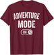 Adventure Mode On Funny Hiker Gift Adventurer Camping T-Shirt - T-Shirt | Maroon