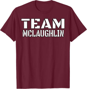 Team McLaughlin Unique Personalized Matching Family T-Shirt - T-Shirt | Maroon